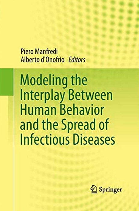 Modeling The Interplay Between Human Behavior And The Spread Of Infectious Diseases-..