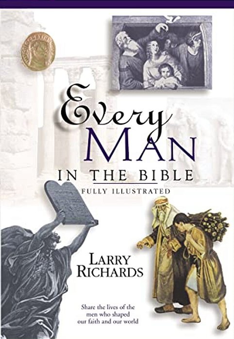 Every Man In The Bible: Everything In The Bible Series-..