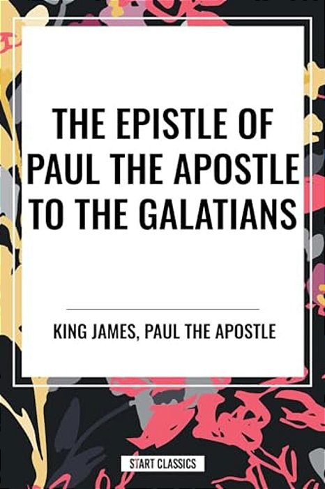 Epistle Of Paul The Apostle To The Galatians-..
