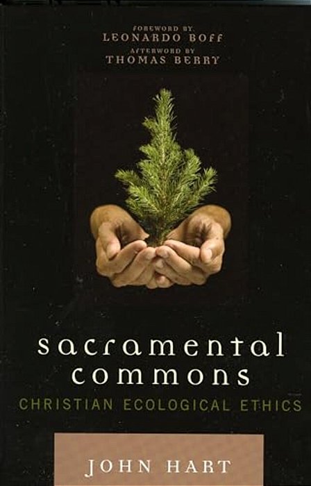 Sacramental Commons: Christian Ecological Ethics-..