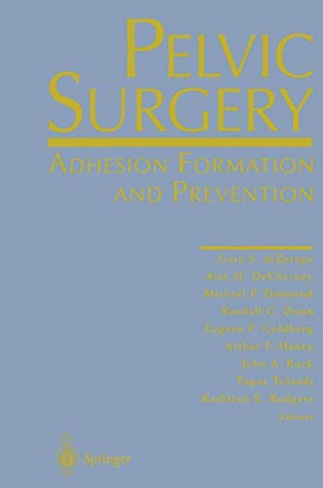 Pelvic Surgery: Adhesion Formation And Prevention-..