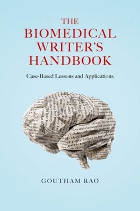 The Biomedical Writer's Handbook: Case-Based Lessons And Applications-..