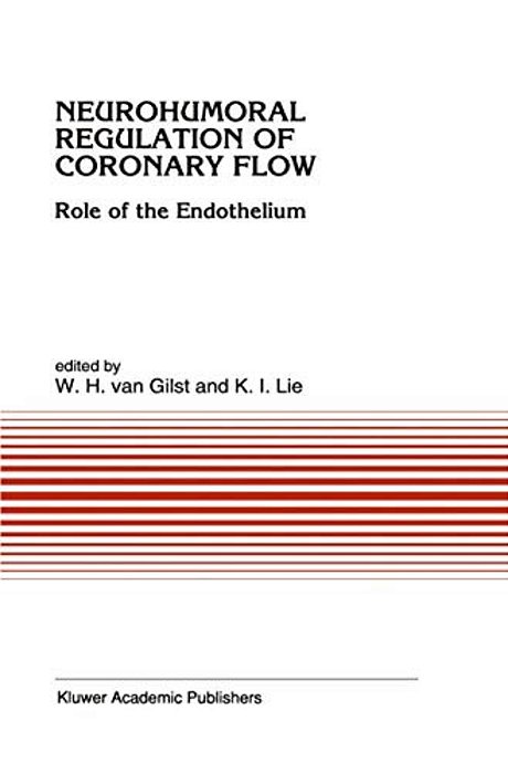 Neurohumoral Regulation Of Coronary Flow: Role Of The Endothelium-..