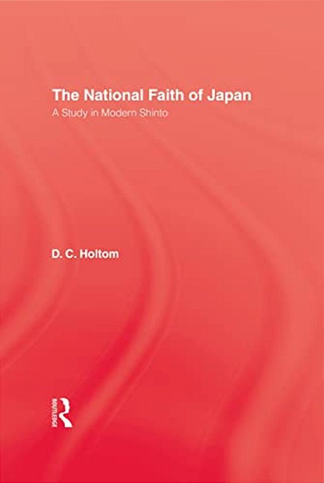 National Faith Of Japan: A Study In Modern Shinto-..