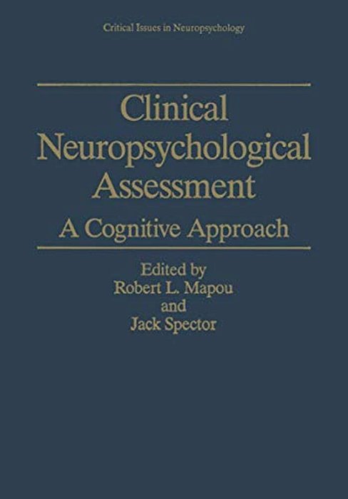 Clinical Neuropsychological Assessment: A Cognitive Approach-..