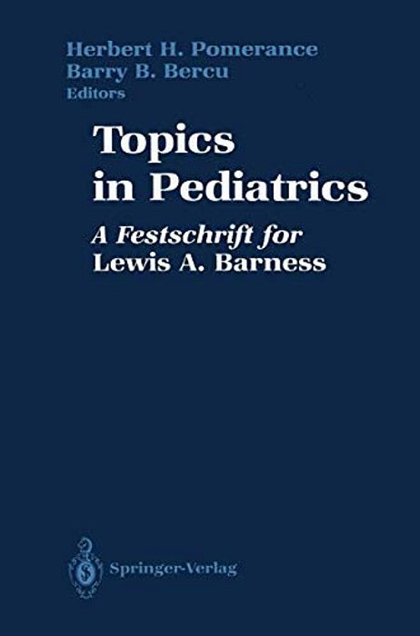 Topics In Pediatrics: A Festschrift For Lewis A. Barness-..