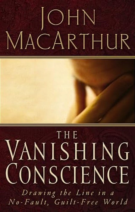 The Vanishing Conscience: Drawing The Line In A No-Fault, Guilt-Free World-..