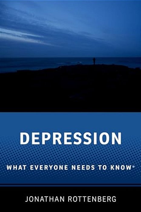Depression: What Everyone Needs To Know(r)-..