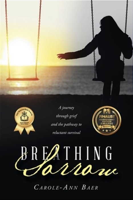 Breathing Sorrow: A Journey Through Grief And The Pathway To Reluctant Survival-..