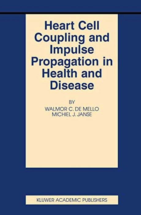 Heart Cell Coupling And Impulse Propagation In Health And Disease-..