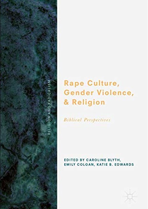 Rape Culture, Gender Violence, And Religion: Biblical Perspectives-..