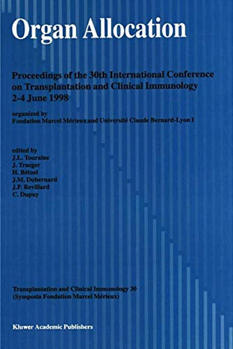 Organ Allocation: Proceedings Of The 30Th Conference On Transplantation And Clinical Immunology, 2-4 June, 1998-..