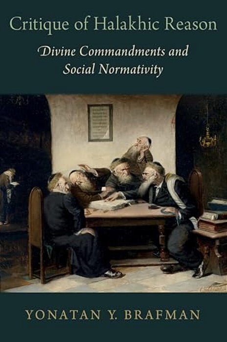 Critique Of Halakhic Reason: Divine Commandments And Social Normativity-..