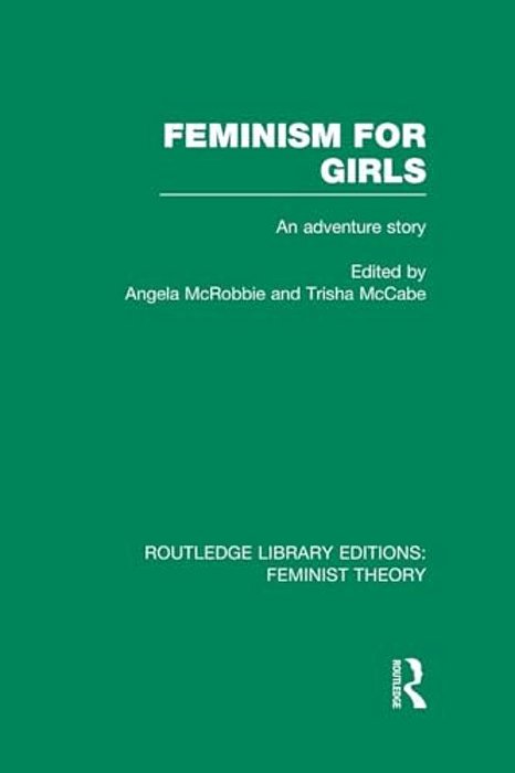 Feminism For Girls (Rle Feminist Theory): An Adventure Story-..