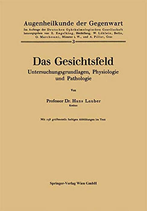 Das Gesichtsfeld Untersuchungsgrundlagen, Physiologie Und Pathologie-..