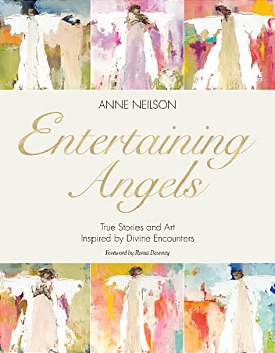 Entertaining Angels: True Stories And Art Inspired By Divine Encounters-..
