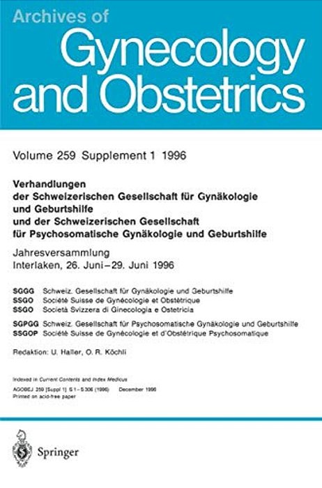 Verhandlungen Der Schweizerischen Gesellschaft Für Gynäkologie Und Geburtshilfe Und Der Schweizerischen Gesellschaft Für Psychosomatische Gynäkologie-..