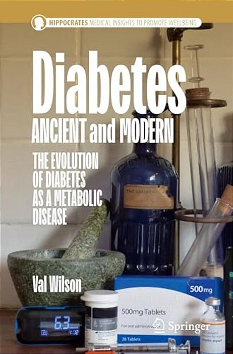 Diabetes Ancient And Modern: The Evolution Of Diabetes As A Metabolic Disease-..