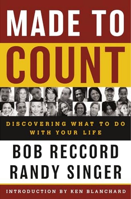 Made To Count: Discovering What To Do With Your Life-..
