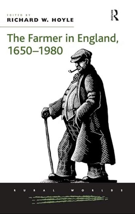 The Farmer In England, 1650-1980-..