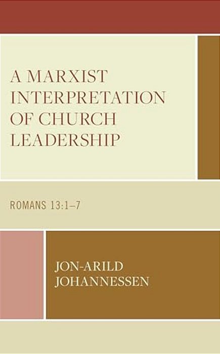 A Marxist Interpretation Of Church Leadership: Romans 13:1-7-..