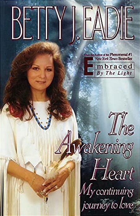 The Awakening Heart: My Continuing Journey To Love-..