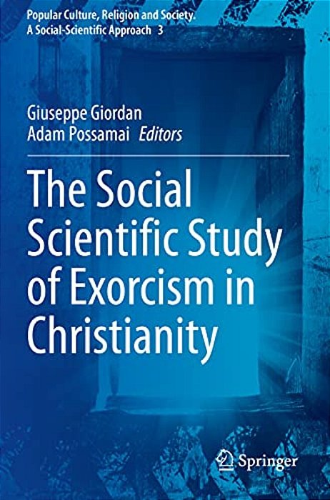 The Social Scientific Study Of Exorcism In Christianity-..