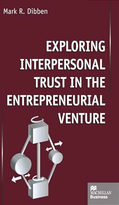 Exploring Interpersonal Trust In The Entrepreneurial Venture-..