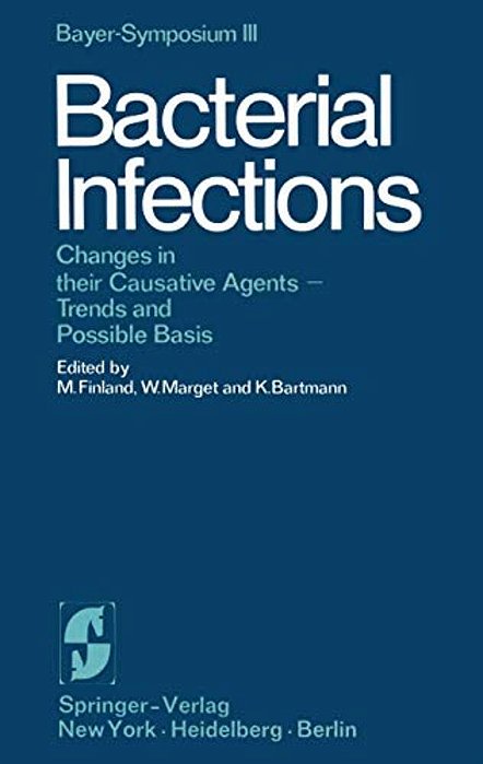 Bacterial Infections: Changes In Their Causative Agents Trends And Possible Basis-..