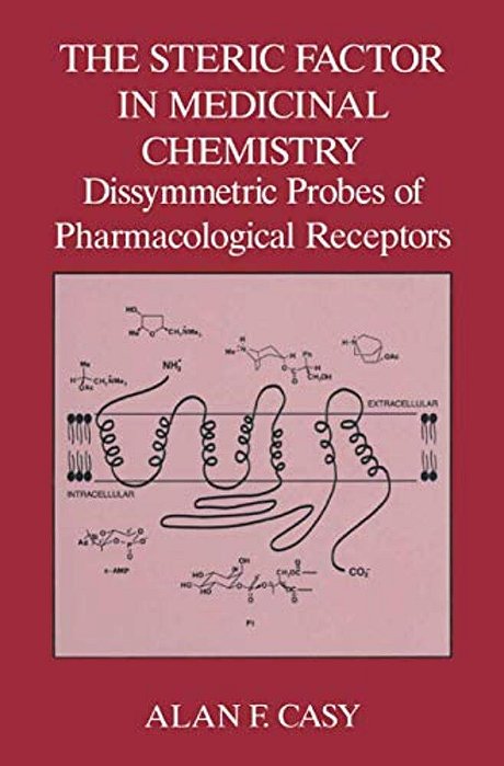 The Steric Factor In Medicinal Chemistry: Dissymmetric Probes Of Pharmacological Receptors-..