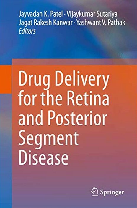 Drug Delivery For The Retina And Posterior Segment Disease-..