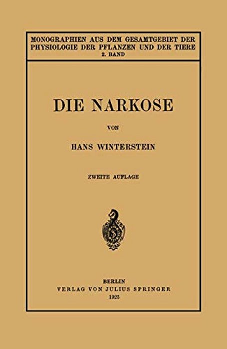 Die Narkose: In Ihrer Bedeutung Für Die Allgemeine Physiologie-..