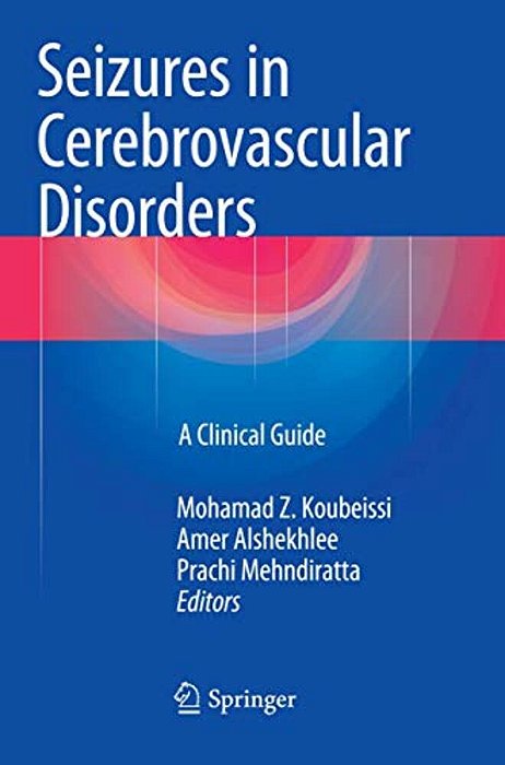 Seizures In Cerebrovascular Disorders: A Clinical Guide-..