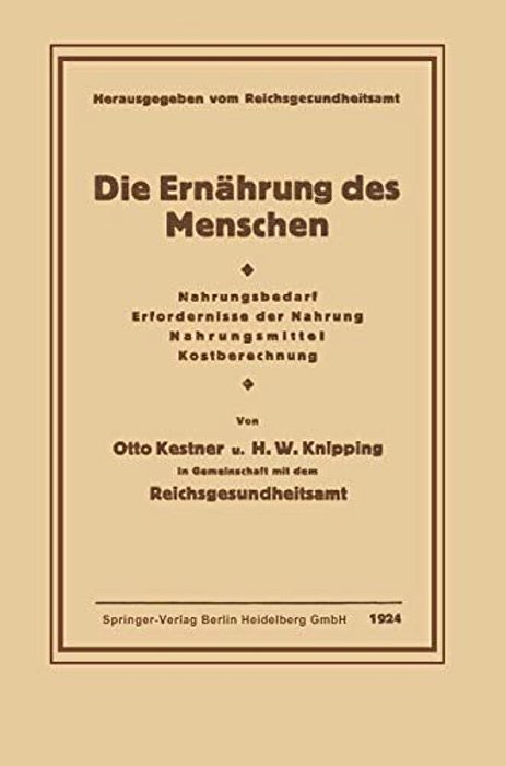 Die Ernährung Des Menschen: Nahrungsbedarf - Erfordernisse Der Nahrung - Nahrungsmittel - Kostberechnung-..