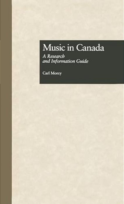 Music In Canada: A Research And Information Guide-..