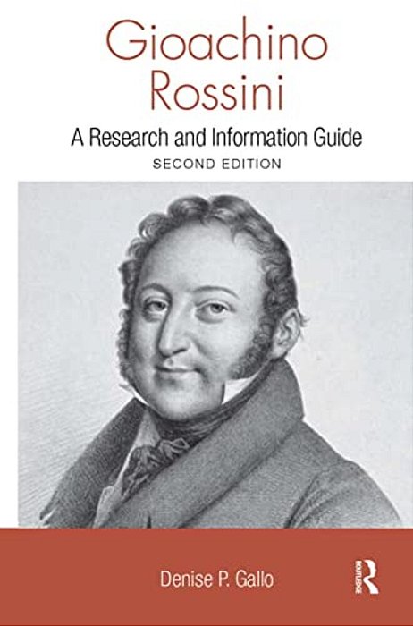 Gioachino Rossini: A Research And Information Guide-..