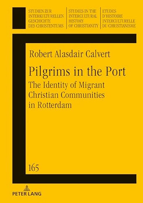 Pilgrims In The Port: The Identity Of Migrant Christian Communities In Rotterdam-..