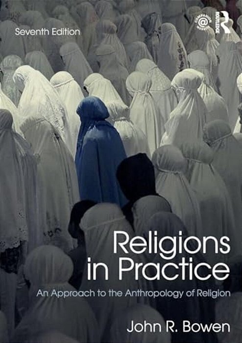 Religions In Practice: An Approach To The Anthropology Of Religion-..