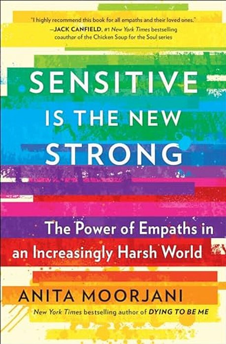 Sensitive Is The New Strong: The Power Of Empaths In An Increasingly Harsh World-..