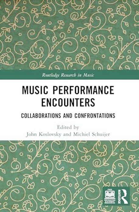 Music Performance Encounters: Collaborations And Confrontations-..