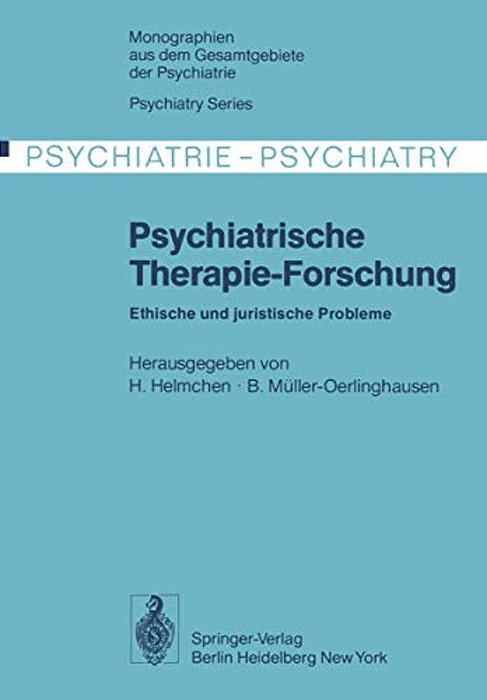 Psychiatrische Therapie-Forschung: Ethische Und Juristische Probleme-..