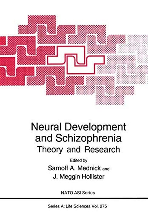 Neural Development And Schizophrenia: Theory And Research-..