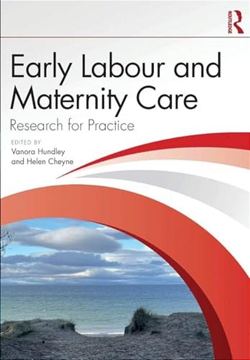 Early Labour And Maternity Care: Research For Practice-..