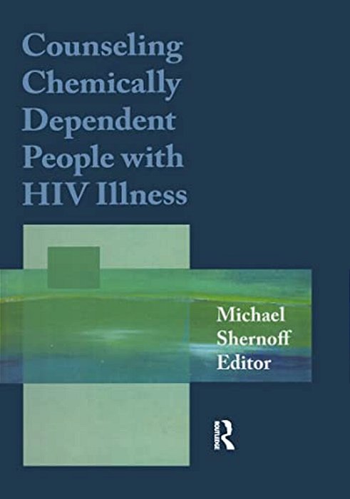 Counseling Chemically Dependent People With Hiv Illness-..