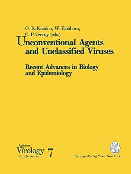 Unconventional Agents And Unclassified Viruses: Recent Advances In Biology And Epidemiology-..