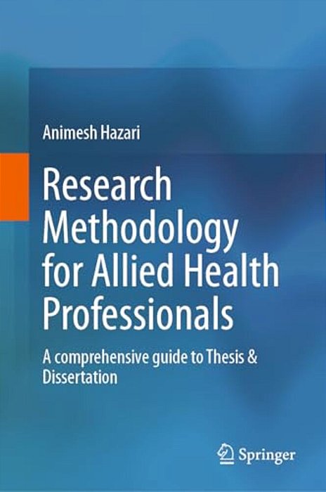 Research Methodology For Allied Health Professionals: A Comprehensive Guide To Thesis & Dissertation-..