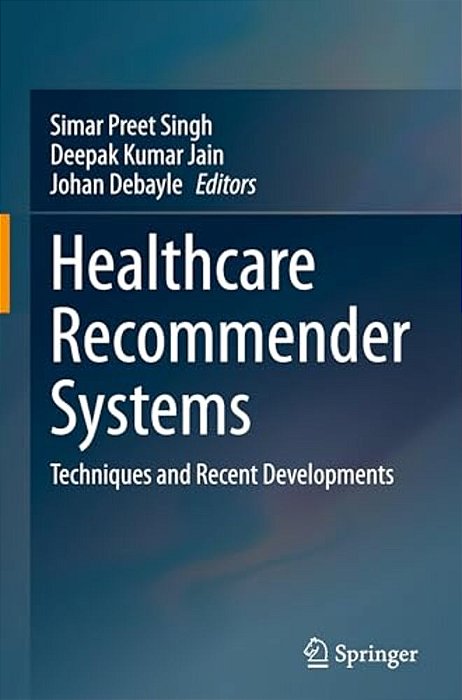 Healthcare Recommender Systems: Techniques And Recent Developments-..