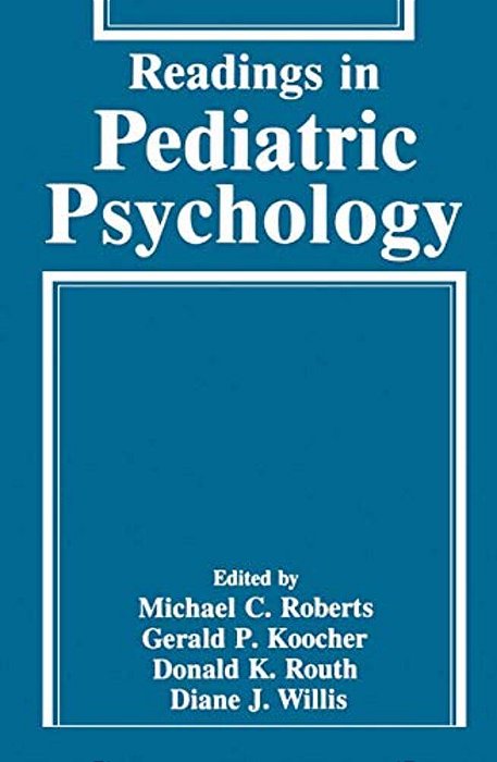 Readings In Pediatric Psychology-..