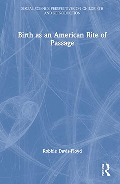 Birth As An American Rite Of Passage-..