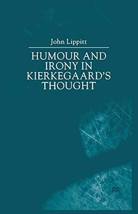 Humour And Irony In Kierkegaard's Thought-..